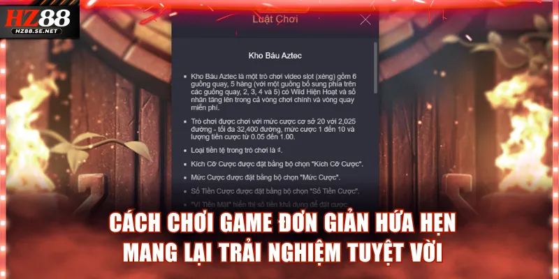 Cách chơi game đơn giản hứa hẹn mang lại trải nghiệm tuyệt vời