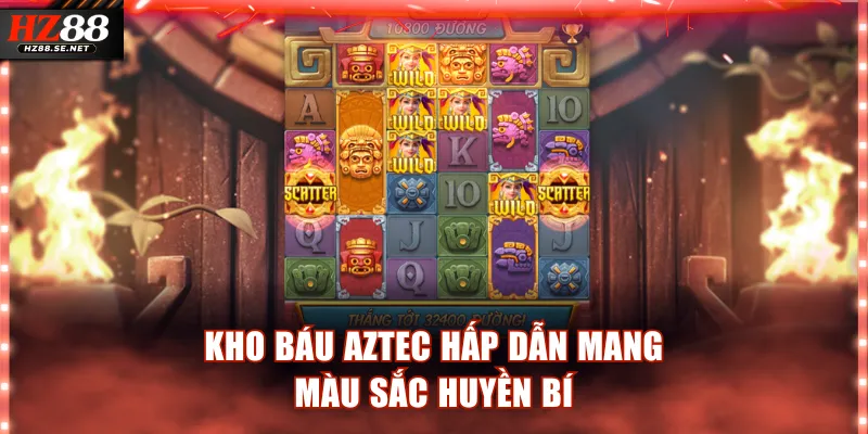 Kho Báu Aztec hấp dẫn mang màu sắc huyền bí
