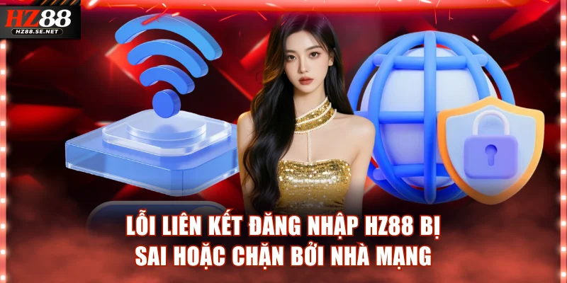 Lỗi liên kết đăng nhập HZ88 bị sai hoặc chặn bởi nhà mạng