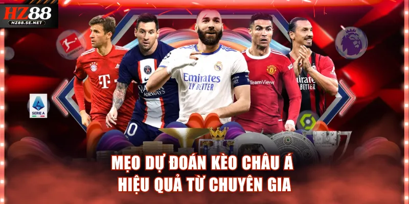Mẹo dự đoán kèo Châu Á hiệu quả từ chuyên gia