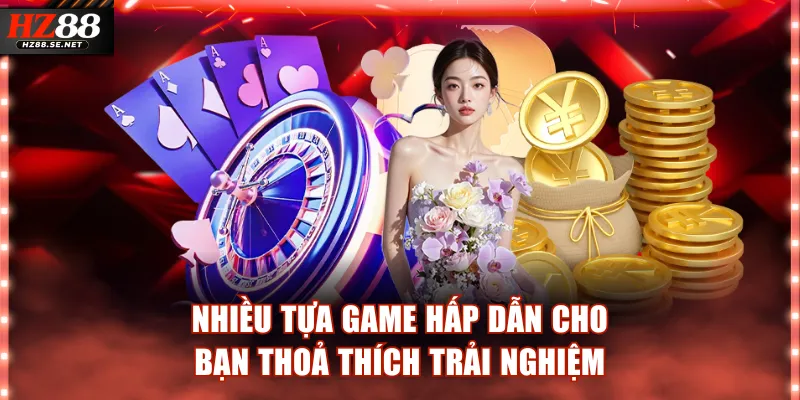 Sảnh sở hữu game đa dạng cho hội viên thỏa thích trải nghiệm