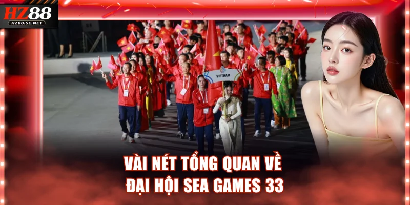 Vài nét tổng quan về đại hội SEA Games 33